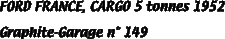 FORD FRANCE, CARGO 5 tonnes